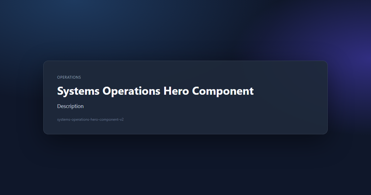 Systems Operations Hero Component